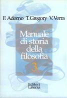 Manuale di storia della filosofia vol. iii vol.3 di F. Adorno, T. Gregory, V. Verra edito da Laterza Edizioni Scolastiche
