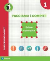 Facciamo i compiti! Italiano-Matematica. Per la Scuola elementare. Con espansione online vol.1 edito da Pearson