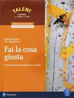 Fai la cosa giusta. Per le Scuole superiori. Con espansione online di Isabella Gigante, Vito Pappalepore edito da Paramond