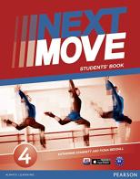 Next move. Student's book. Per le Scuole superiori. Con espansione online vol.4 di Barraclough, Beddall, Stannet edito da Pearson Longman