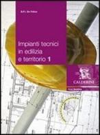 Impianti tecnici in edilizia e territorio. Per gli Ist. tecnici per geometri vol.1 edito da Calderini