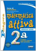Matematica attiva. Vol. 2A. Per la Scuola media. Con espansione online di Gilda Flaccavento Romano edito da Fabbri