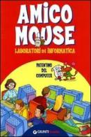Amico Mouse. Laboratori informatica. Per la Scuola elementare edito da Giunti Scuola