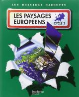 Les paysages européens. Cycle 3. Per la Scuola elementare edito da Hachette Education - France
