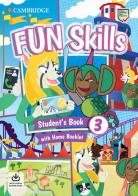 Fun skills. Level 3. Student's book with home booklet. Per la Scuola elementare. Con File audio per il download di Colin Sage, Anne Robinson edito da Cambridge