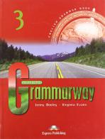 Grammarway. Italian student's book. Per le Scuole superiori vol.3 di Jenny Dooley edito da Express Publishing