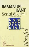 Scritti di etica. Per le Scuole superiori di Immanuel Kant edito da La Nuova Italia