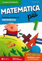 Matematica più. Per la Scuola elementare vol.1 di Paola Cantarini edito da Raffaello