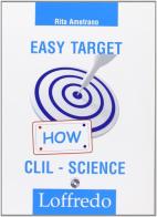 Easy target. How. Science. Con CD Audio. Per la Scuola media di Maddalena Cascone edito da Loffredo
