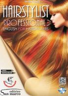 Hairstylist professional. English for hairdressers. Per gli Ist. professionali. Con e-book. Con espansione online. Con CD-Audio di Amalia Grandi edito da Editrice San Marco