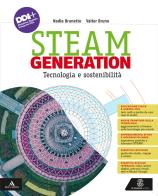 Steam generation. Tecnologia e sostenibilità. Per la Scuola media. Con e-book. Con espansione online di Valter Bruno, Nadia Brunetto edito da Le Monnier