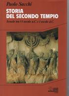 Storia del secondo Tempio. Israele tra VI secolo a. C. e I secolo d. C. di Paolo Sacchi edito da SEI