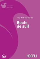 Boule de suif. Con File audio per il download di Guy de Maupassant edito da Hoepli