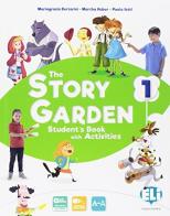 The story garden. Per la Scuole elementare. Ediz. per la scuola. Con e-book. Con espansione online vol.1
