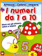 I numeri da 1 a 10. Gioca con gli stickers, colora e impara. Ediz. illustrata