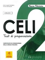 Celi 2.Test di preparazione. Livello intermedio B1 di Maria Angela Cernigliano, Antonio Damascelli edito da Ornimi Editions