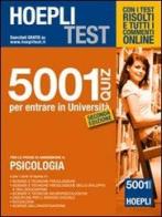 Hoepli test. 5001 quiz per entrare in università. Per le prove di ammissione a: psicologia edito da Hoepli