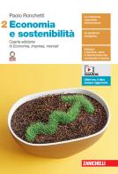 Economia e sostenibilità. Per le Scuole superiori. Con e-book vol.2 di Paolo Ronchetti edito da Zanichelli