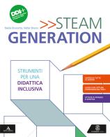 Steam generation. Strumenti di didattica inclusiva. Per la Scuola media. Con e-book. Con espansione online di Valter Bruno, Nadia Brunetto edito da Le Monnier