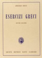 Esercizi greci. Per il Liceo classico di Lorenzo Rocci edito da Dante Alighieri