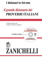 Il grande dizionario dei proverbi italiani. CD-ROM di Paola Guazzotti, M. Federica Oddera edito da Zanichelli