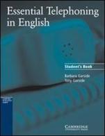 Essential telephoning in english. Student's book. Per le Scuole superiori di Tony Garside, Barbara Garside edito da Loescher