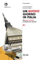 Un nuovo giorno in Italia. Percorso narrativo di italiano per stranieri. Livello B1 di Loredana Chiappini, Nuccia De Filippo edito da Bonacci