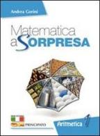Matematica a sorpresa. Per la Scuola media. Con DVD-ROM. Con espansione online vol.3 di Andrea Gorini edito da Principato