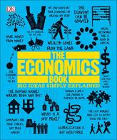 The economics book. Per le Scuole superiori di Paul Kelly edito da Dorling Kindersley Limited