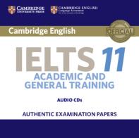 Cambridge English IELTS. IELTS 11. Academic and general training. Audio CDs. Per le Scuole superiori edito da Cambridge