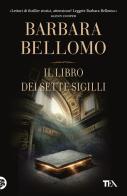 Il libro dei sette sigilli di Barbara Bellomo edito da TEA