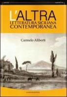 L' altra letteratura siciliana contemporanea. Per le Scuole superiori di Carmelo Aliberti edito da La Medusa