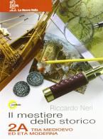 Il mestiere dello storico. Volume 2A-2B. Per la Scuola media di Riccardo Neri edito da La Nuova Italia