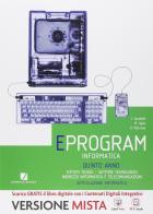 Eprogram. Informatici. Per le Scuole superiori. Con e-book. Con espansione online di C. Iacobelli edito da Juvenilia Scuola