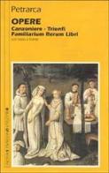 Opere. Canzoniere-Trionfi-Familiarium rerum libri di Francesco Petrarca edito da Sansoni