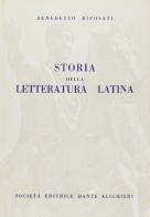Storia della letteratura latina. Per i Licei e gli Ist. Magistrali di Benedetto Riposati edito da Dante Alighieri