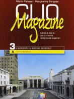 Clio magazine. Per le Scuole superiori vol.3 di Mario Palazzo, Margherita Bergese edito da La Scuola