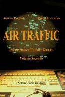 Air traffic. Instrument flight rules. Per gli Ist. tecnici aeronautici vol.2 di Arturo Falzone, Diego Fiacchino edito da Scuola Press Editrice