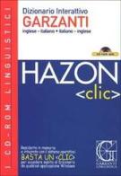 Hazon clic. Dizionario interattivo Garzanti. Inglese-italiano, italiano-inglese. CD-ROM edito da Garzanti Linguistica