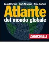 Atlante del mondo globale di Daniel Dorling, Mark Newman, Anna Barford edito da Zanichelli