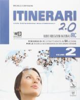 Itinerari di IRC 2.0. Per le Scuole superiori. Con DVD. Con e-book. Con espansione online vol.2 di M. Contadini edito da Il Capitello