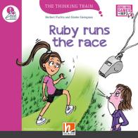 Ruby runs the race. Level E. The thinking train. Registrazione in inglese britannico. Con Helbling e-zone kids. Con espansione online. Con CD-Audio di Herbert Puchta, Günter Gerngross edito da Helbling