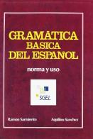 Gramatica basica del español. Norma y uso. Per le Scuole superiori di Gonzàlez R. Sarmiento edito da SGEL