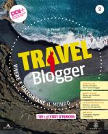 Travel blogger. Con Atlante operativo. Per la Scuola media. Con e-book. Con espansione online vol.2 edito da Le Monnier