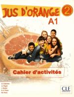 Jus d'Orange. Jus d'Orange 2 . A1.2 Livre de l'élève. Con DVD-ROM edito da CLE International