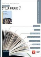 Come leggere... stella polare. Per la Scuola media. Con espansione online vol.2 di Guido Corradi, Monica Morazzoni edito da Loescher