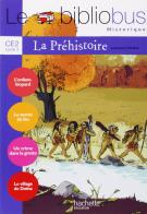 Le bibliobus. CE2. La préhistoire. Per la Scuola elementare vol.26 edito da Hachette Education - France