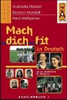 Mach dich fit in deutsch schulerbuch 1 vol.1 di Gabriella Montali, Daniela Mandelli edito da Lang edizioni