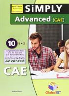 Simply Cambridge. Advanced 8+2. Cae for schools. Student's book. Per le Scuole superiori. Con espansione online. Con CD-Audio edito da Global Elt