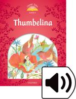 Classic tales. Thumbelina. Level 2. Con audio pack di Sue Arengo edito da Oxford University Press